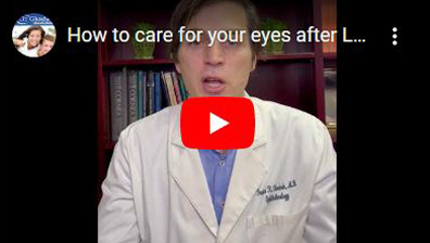 How to care for your eyes after LASIK surgery click to see video